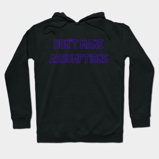 Don't Make Assumptions (purple print) Hoodie